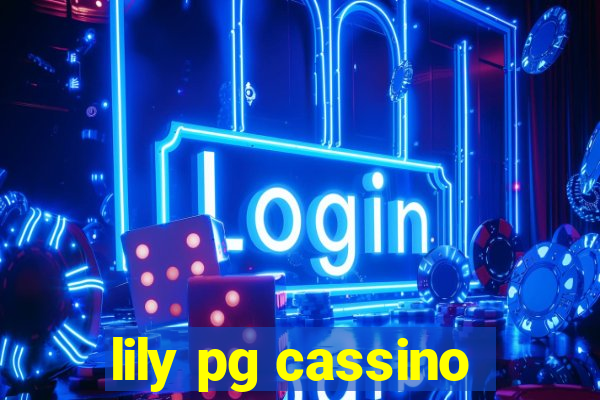 lily pg cassino